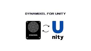 Dynamixel For Unity : The Easy Solution For Embedding Robot with Unity