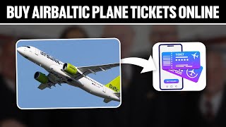 How To Buy AirBaltic Plane Tickets Online 2024! (Full Tutorial)