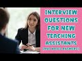 6 INTERVIEW QUESTIONS FOR FIRST-TIME TEACHING ASSISTANTS PLUS MODEL ANSWERS!