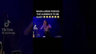 When Lorde forced the audience to be quiet