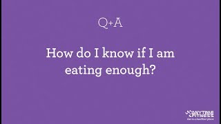 How Do I Know If I Am Eating Enough?