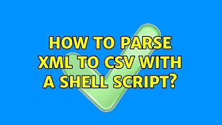 How to parse XML to CSV with a shell script?