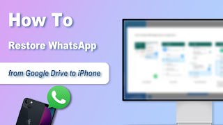 How to Restore WhatsApp Backup from Google Drive to iPhone [2022 Latest]