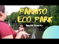 Travel Vlog #7: Paraiso Eco Park