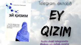 EY QIZIM - SHAYX ALI TANTOVIY #audio_kitob