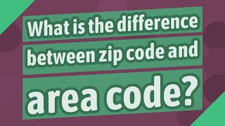 What is the difference between zip code and area code?