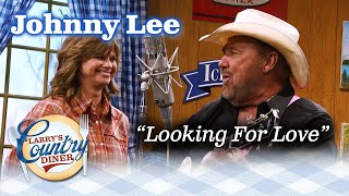 JOHNNY LEE performs LOOKING FOR LOVE on LARRY'S COUNTRY DINER!