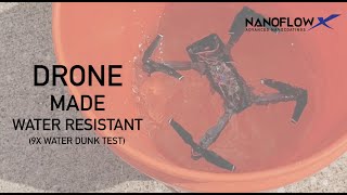 Drone Made Water Resistant by NanoFlowX (Dipped In Water 9 Times) Still Works!!!