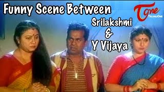 Vamsodharakudu Comedy Scenes || Funny Scene Between Srilakshmi  & Y Vijaya