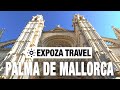 Palma De Mallorca (Spain) Vacation Travel Video Guide