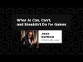 What AI Can, Can’t, and Shouldn’t Do for Games - John Romero, C3 Dev Fest 2024