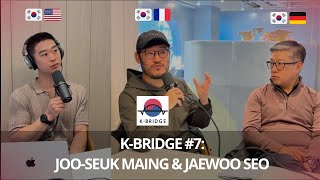 K-Bridge #7: Joo-Seuk Maing \u0026 Jaewoo Seo on life in Seoul, Korean identity, and building bridges