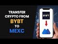 HOW TO QUICKLY TRANSFER CRYPTO FROM BYBIT TO MEXC (2024)