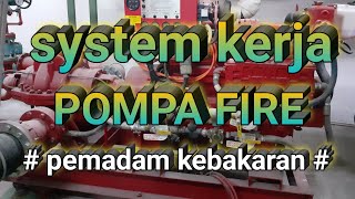 CARA KERJA POMPA FIRE ( pemadam kebakaran  )