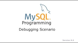 Chapter 49 MySQL Programming Debugging Scenario
