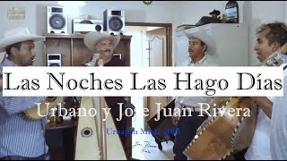Las Noches las Hago Días, Urbano y Jose Juan Rivera (Uruapan, 2013)