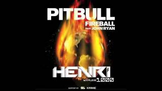 Fireball Pitbull Feat John ryan (Henri Remix)