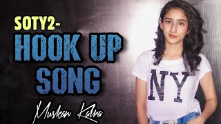 Hook Up Song - SOTY2 | Tiger Shoff | Alia Bhatt | Muskan Kalra Choreography | Dance ki hot duniya