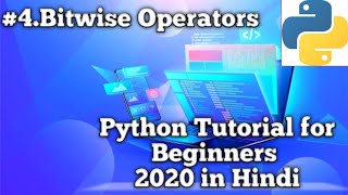 Bitwise Operators in Python | Python Tutorial for Beginners 2020 in Hindi #04