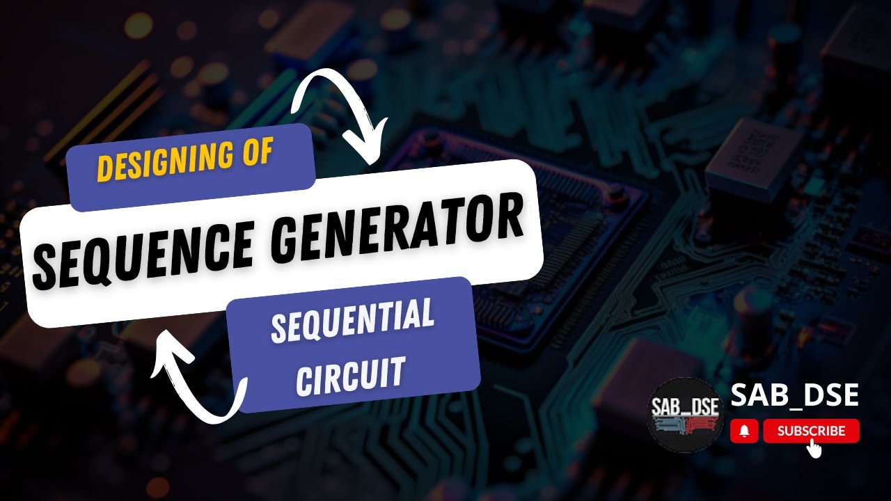 Sequence Generator Circuit Design Youtube