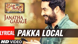 Pakka Local Lyrical Video Song || "Janatha Garage" | NTR Jr., Samantha, Mohanlal | Telugu Songs 2016