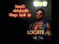 Kelly Drayz - LOCATE ME (lyrics)