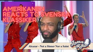 Amerikanen Reacts to Svenska Klassiker: Alcazar - Not a Sinner Nor a Saint