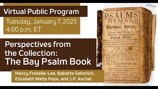 Virtual Public Program: Perspectives from the Collection: The Bay Psalm Book