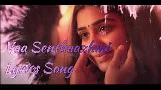 Vaa Senthaazhini Lyrics | Tamil Song | Adiyae | G.V.Prakash Kumar | Sid Sriram