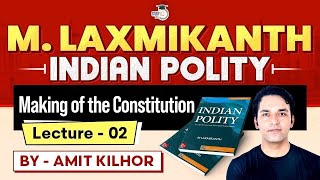 L2 Making of the constitution | Indian Polity by M Laxmikanth for UPSC | By Amit Kilhor | StudyIQ