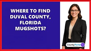 Where To Find Duval County, Florida Mugshots?