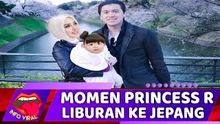 🔴 Momen Pertama Kali Princess R Liburan ke Jepang - Syahrini Reino Barrack