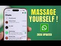 How to Send Message to Yourself on WhatsApp! [Step-by-Step Guide]