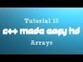 C++ Made Easy HD Tutorial 15 - Arrays