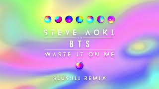 Steve Aoki - Waste It On Me feat. BTS (Slushii Remix) [Ultra Music]