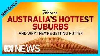 Why Australia’s suburbs are so hot | ABC News