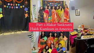 Part 2 | Makar Sankranti Haldi Kumkum in America | Food/Decoration Ideas| Party Games