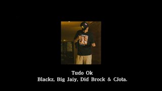 Tudo Ok -Blackz, Big Jaiy, Did Brock \u0026 CJota