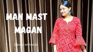 Man Mast Magan | Two states | Dance With Shivi Choreography | Arjun Kapoor | Alia Bhatt