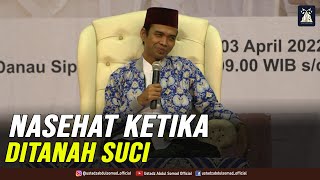 NASEHAT KETIKA BERADA DI TANAH SUCI | Manasik Haji PT. Chairul Umam Addauli, Jambi 3.4.2022