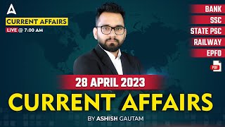 28 April 2023 Current Affairs | Current Affairs Today | Current Affairs by Ashish Gautam