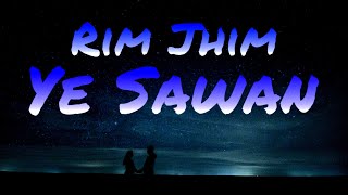 RIM JHIM YE SAWAN LOFI SONG | RIM JHIM YE SAWAN LYRICS | NO COPYRIGHT MUSIC | RIM JHIM NEW SONG