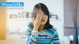 Can stress cause Hemifacial Spasms?