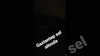 !! Gaziantep seler altında!!!#şanlıurfa #gaziantep #sel