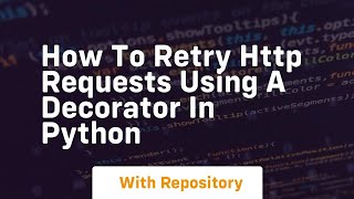 how to retry http requests using a decorator in python