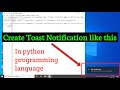 Create Toast Notification of Windows in Python programming language(Tutorial) || Python project||
