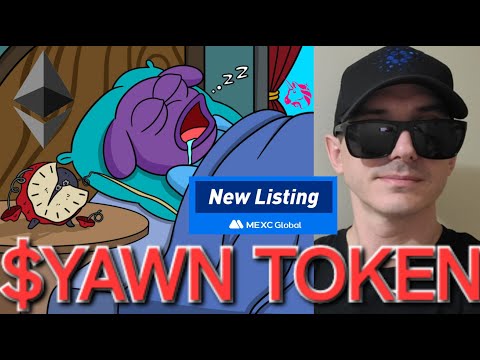 $YAWN – YAWN TOKEN CRYPTO COIN HOW TO BUY MEXC GLOBAL UNISWAP ETHEREUM BOYSCLUB MATT FURIE MEMECOIN