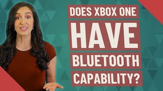Does Xbox one have Bluetooth capability?