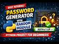 Python Password Generator Using Random Module | Simple Python Project for Beginners