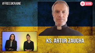 #WolnaUkraina #30 | ks. Artur Zaucha